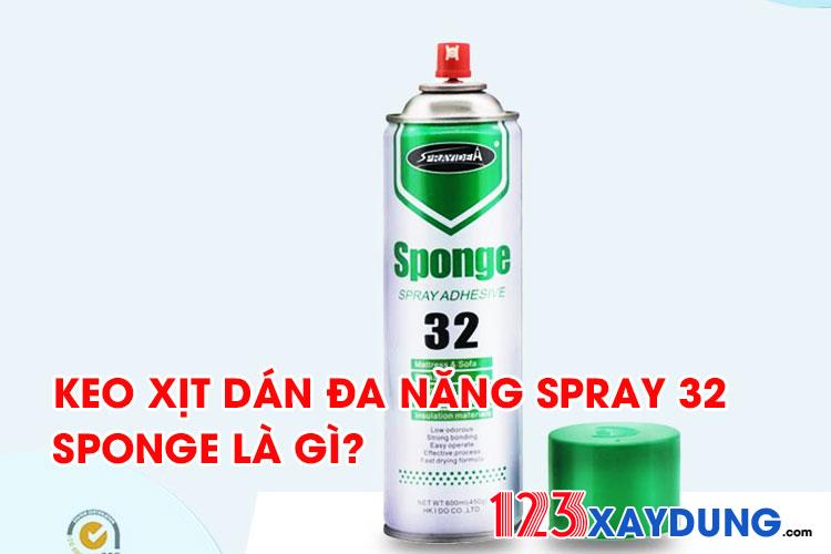 Keo xịt dán đa năng Spray 32 Sponge là gì?